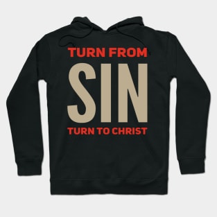 Turn From SIN Turn To Christ Hoodie